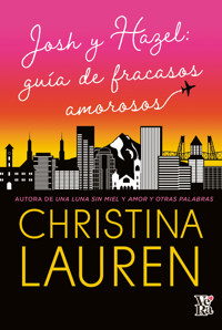 Josh & Hazel: guía de fracasos amorosos - Christina Lauren - E-Book