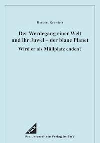 Der Werdegang einer Welt und ihr Juwel – der blaue Planet - Herbert Krawietz - E-Book