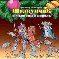 Щелкунчик и мышиный король - Эрнст Теодор Амадей Гофман - Hörbuch
