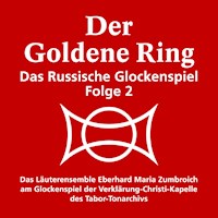 Der goldene Ring - Das russische Glockenspiel - Maria Eberhard Zumbroich  - Hörbuch