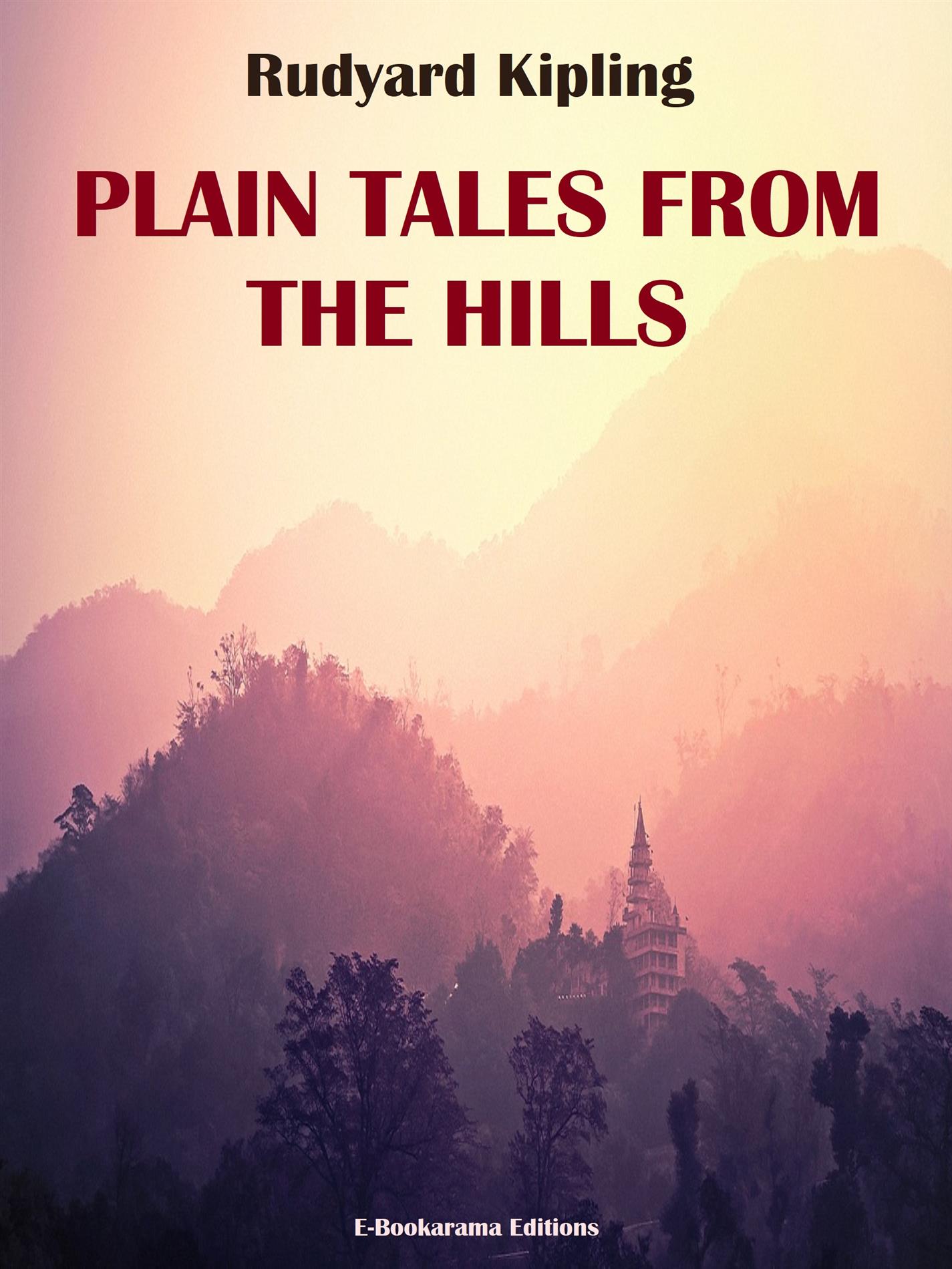 Plain Tales from the Hills - Rudyard Kipling - E-Book