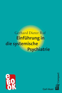 Einführung in die systemische Psychiatrie - Gerhard Dieter Ruf - E-Book