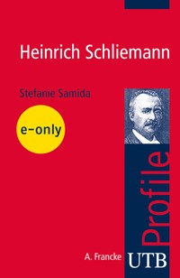 Heinrich Schliemann - Stefanie Samida - E-Book