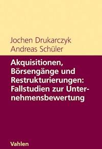 Akquisitionen, Börsengänge und Restrukturierungen: Fallstudien zur Unternehmensbewertung - Jochen Drukarczyk - E-Book