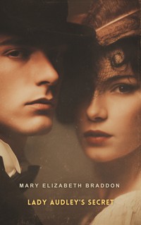 Lady Audley's Secret - Mary Elizabeth Braddon - E-Book