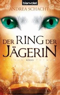 Der Ring der Jägerin - Andrea Schacht - E-Book