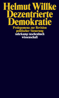 Dezentrierte Demokratie - Helmut Willke - E-Book