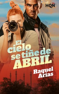 El cielo se tiñe de abril - Raquel Arias - E-Book