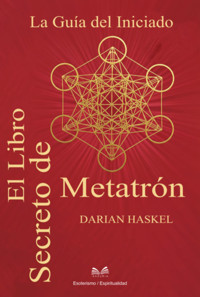 El Libro Secreto De Metatrón - Darian Haskel / Luiz Santos - E-Book