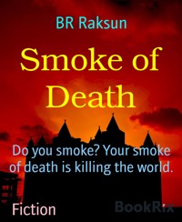 Smoke of Death - BR Raksun - E-Book