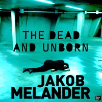 The Dead and the Unborn - Jakob Melander - Hörbuch
