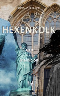 Hexenkolk - Cuna de la Maldición - Thomas H. Huber - E-Book