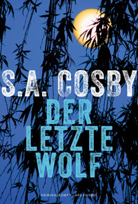 Der letzte Wolf - S. A. Cosby - E-Book