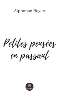Petites pensées en passant - Alphonse Royen - E-Book