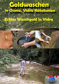 Goldwaschen in Osona, Vidra Katalunien - Heinz Duthel - E-Book