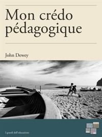 Mon crédo pédagogique - John Dewey - E-Book