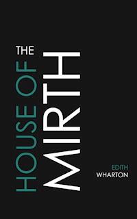 The House of Mirth - Edith Wharton - E-Book