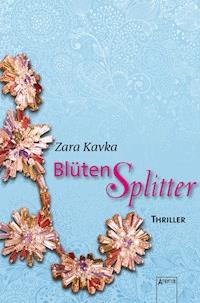 Blütensplitter - Zara Kavka - E-Book