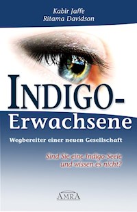 Indigo-Erwachsene. Wegbereiter einer neuen Gesellschaft - Kabir Jaffe - E-Book