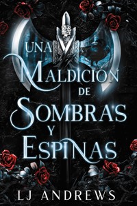 Una maldición de sombras y espinas - LJ Andrews - E-Book