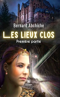 Les lieux clos - Première partie - Bernard Abchiche - E-Book