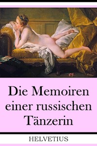 Die Memoiren einer russischen Tänzerin - Anonymer Verfasser - E-Book