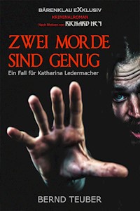 Zwei Morde sind genug – Ein Fall für Katharina Ledermacher: Ein Berlin-Krimi - Bernd Teuber - E-Book