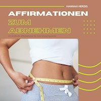 Affirmationen zum Abnehmen: 111 kraftvolle Affirmationen für dein Wohlfühlgewicht - Hannah Herzig - Hörbuch