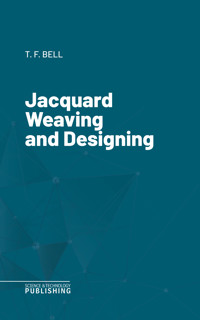 Jacquard Weaving and Designing - Bell - E-Book