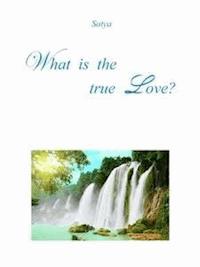What is the true Love? - Satya - E-Book