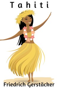 Tahiti - Friedrich Gerstäcker - E-Book