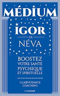 Medium clairvoyant Igor de Néva - Igor de Néva - E-Book