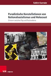 Parodistische Konstellationen von Nationalsozialismus und Holocaust - Kathrin Kazmaier - E-Book