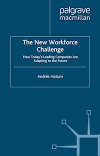 The New Workforce Challenge - A. Hatum - E-Book