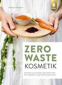 Zero Waste Kosmetik - Melanie Göppert - E-Book