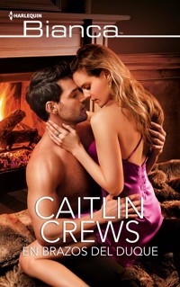 En brazos del duque - Caitlin Crews - E-Book