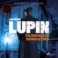 Arsène Lupin. Tajemnicze domostwo - Leblanc Maurice - Hörbuch