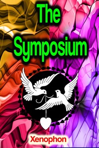 The Symposium - Xenophon - E-Book