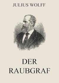 Der Raubgraf - Julius Wolff - E-Book