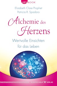 Alchemie des Herzens - Elizabeth Clare Prophet - E-Book
