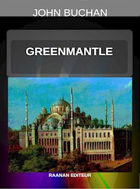 Greenmantle - John Buchan - E-Book