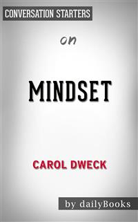 Mindset: by Carol S. Dweck​​​​​​​ | Conversation Starters - dailyBooks - E-Book