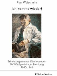 Ich komme wieder! - Paul Weisshuhn - E-Book