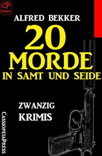 20 Morde in Samt und Seide: Zwanzig Krimis - Alfred Bekker - E-Book