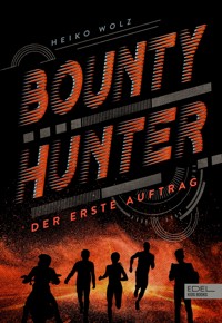 Bounty Hunter – Der erste Auftrag - Heiko Wolz - E-Book