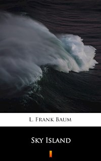Sky Island - L. Frank Baum - E-Book