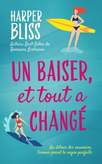 Un baiser, et tout a changé - Harper Bliss - E-Book