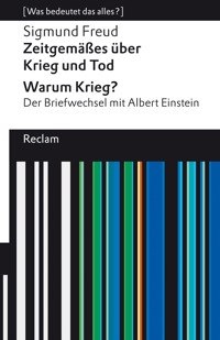 Zeitgemäßes über Krieg und Tod – Warum Krieg? Der Briefwechsel mit Albert Einstein - Sigmund Freud - E-Book