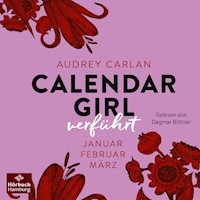Calendar Girl – Verführt (Calendar Girl Quartal 1) - Audrey Carlan - Hörbuch