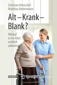 Alt – Krank – Blank? - Christian Hentschel - E-Book